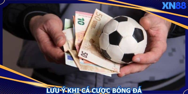 Lưu ý cho hội viên khi cá cược bóng đá Lưu ý cho hội viên khi cá cược bóng đá