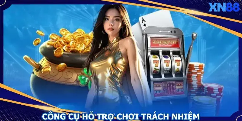 Một số công cụ hỗ trợ bạn chơi có trách nhiệm hơn Một số công cụ hỗ trợ bạn chơi có trách nhiệm hơn