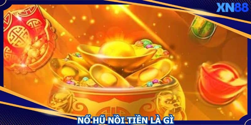 Nổ hũ nồi tiền là tựa game slot với hình ảnh chiếc nồi tiền Nổ hũ nồi tiền là tựa game slot với hình ảnh chiếc nồi tiền