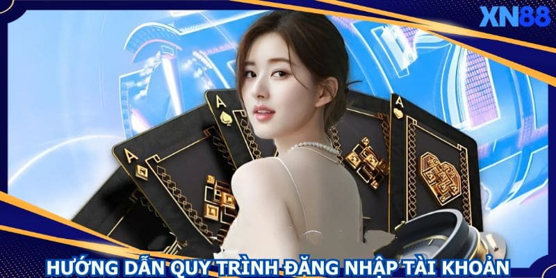 Thủ tục thực hiện đăng nhập XN88 cực kỳ đơn giản Thủ tục nhận thưởng về ví cá nhân đơn giản