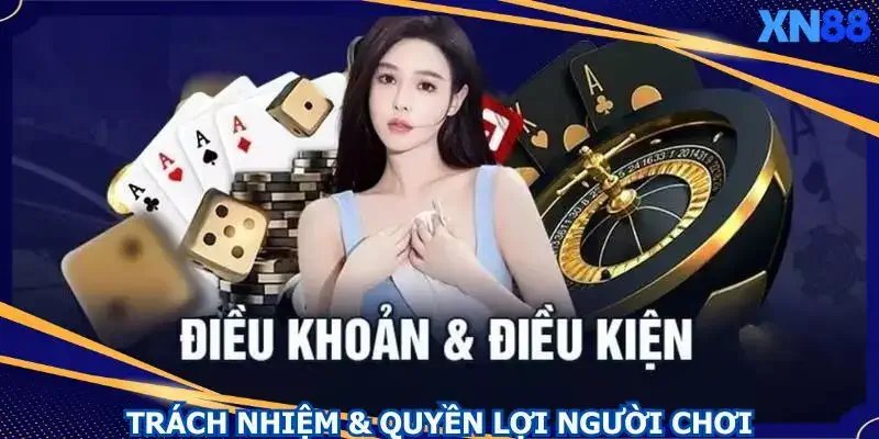 Trách nhiệm, quyền lợi của người chơi Trách nhiệm, quyền lợi của người chơi